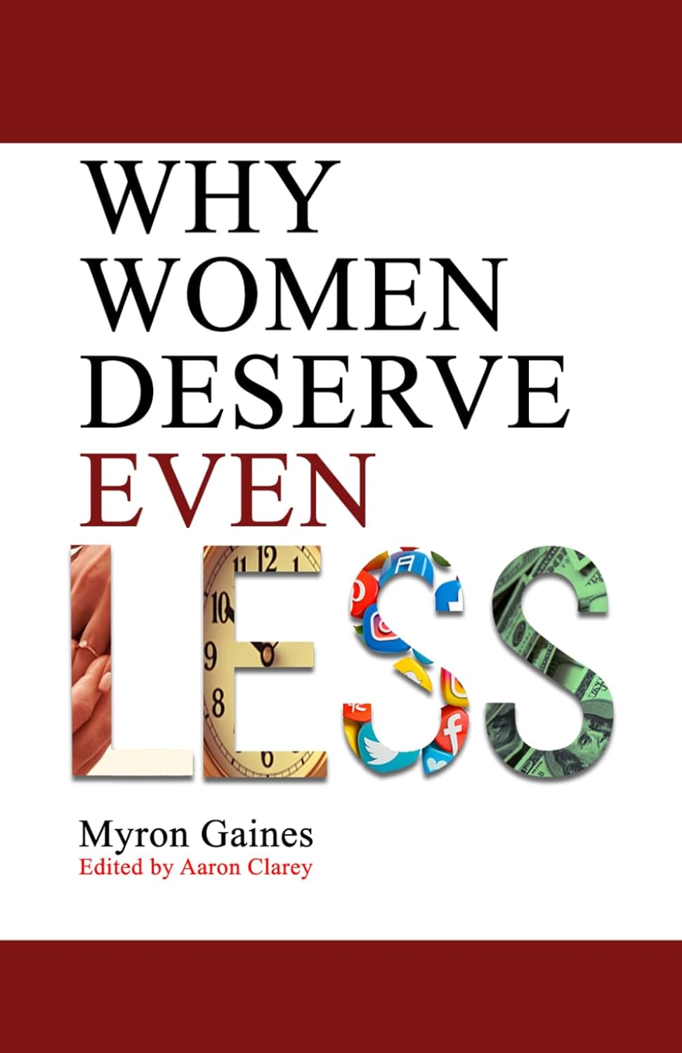 Why Women Deserve Even Less by Myron Gaines