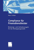 Compliance für Finanzdienstleister: Beratungs- und Verhaltensregeln für das Wertpapiergeschäft (German Edition) by Klaus Bröker