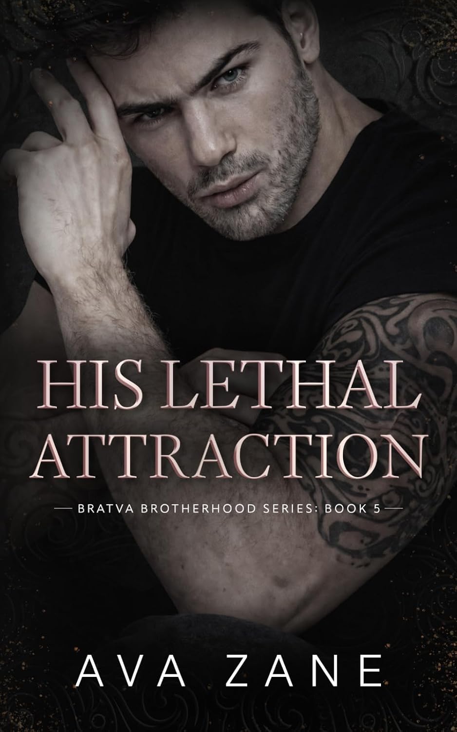 His Lethal Attraction: An Enemies to Lovers Mafia Romance (Bratva Brotherhood) by Ava Zane