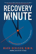 Recovery Minute: 365 Daily Devotions to Jump Start Your Recovery by Mark Denison