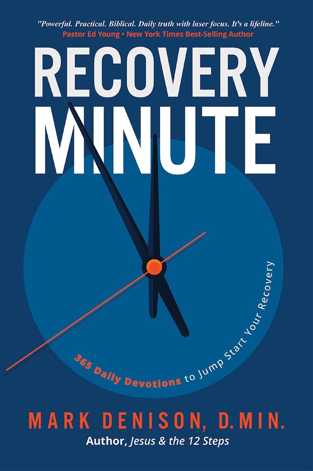 Recovery Minute: 365 Daily Devotions to Jump Start Your Recovery by Mark Denison