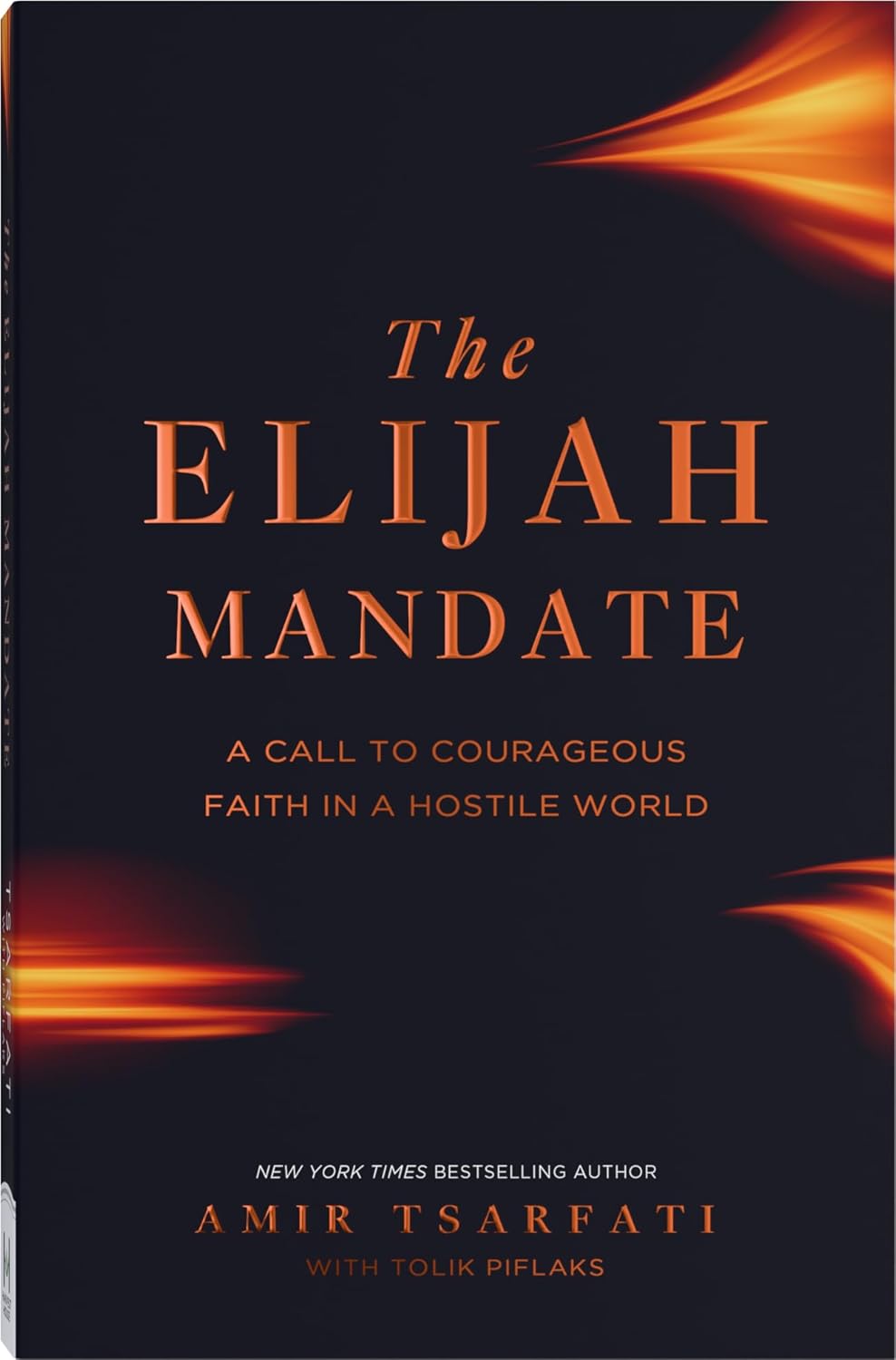 The Elijah Mandate: Biblical Courage from the Prophet Elijah for Standing Firm in a Compromising Culture by Amir Tsarfati