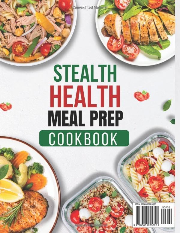 The Stealth Health Meal Prep Cookbook: From Beginner to Advanced—Your Complete Guide to Healthy, Convenient, Delicious, and Tasty Meals. (FIRST AND SECOND EDITION OF THE BOOK) by MASSIMO BIANCHI