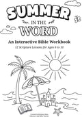Summer in the Word: An Interactive Bible Workbook for Ages 6 to 10 by Brittney Mata