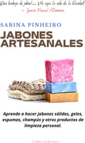 Jabones artesanales: Aprende a hacer jabones sólidos, geles, espumas, champús y otros productos de limpieza personal (Spanish Edition) by Sabina Pinheiro