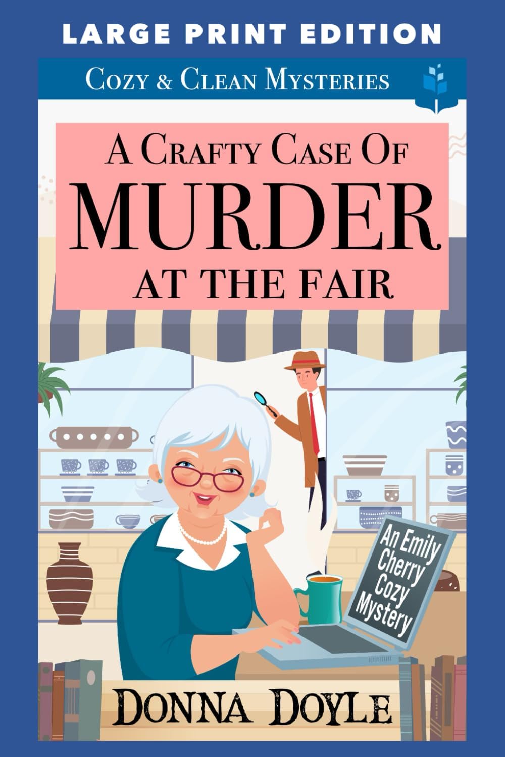 A Crafty Case of Murder At The Fair: LARGE PRINT EDITION (An Emily Cherry Cozy Mystery LARGE PRINT EDITION) by Donna Doyle