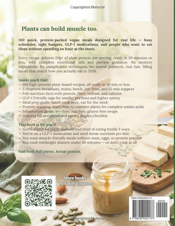 High-Protein Vegan Cookbook: 100 Quick Plant-Based Meals Ready in 30 Minutes with Full Nutrition, Meal Prep Tips, and GLP-1 Friendly Options (The Nourished Table) by Emily Granton