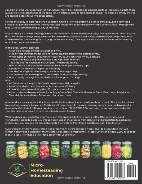 The Only Beginner Freeze Drying Book You'll Ever Need: Learn the Simple Process to Create Food Storage for Your Survival Pantry and Discover Easy Recipes Your Family Will Love by Micro-Homesteading Education