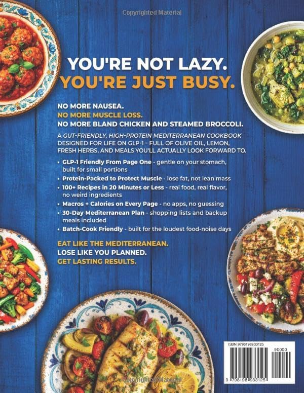 The GLP-1 Mediterranean High Protein Cookbook: 101 Gut-Friendly Recipes & a 30-Day Meal Plan to Protect Muscle Mass, Beat Nausea & Keep the Weight Off for Good by Sarah Collins