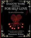 Shadow Work Journal for Self Love and Healthy Relationships-Illuminate Within:Promote Self-Acceptance, Self-Reflection, Self-Improvement, Self- ... Workbook to Uncover Your Authentic Self by Dream Manifester