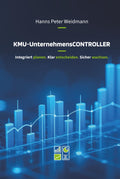 KMU-UnternehmensCONTROLLER: Integriert plan. Klar entscheiden. Sicher wachsen. (German Edition) by Hanns Peter Weidmann