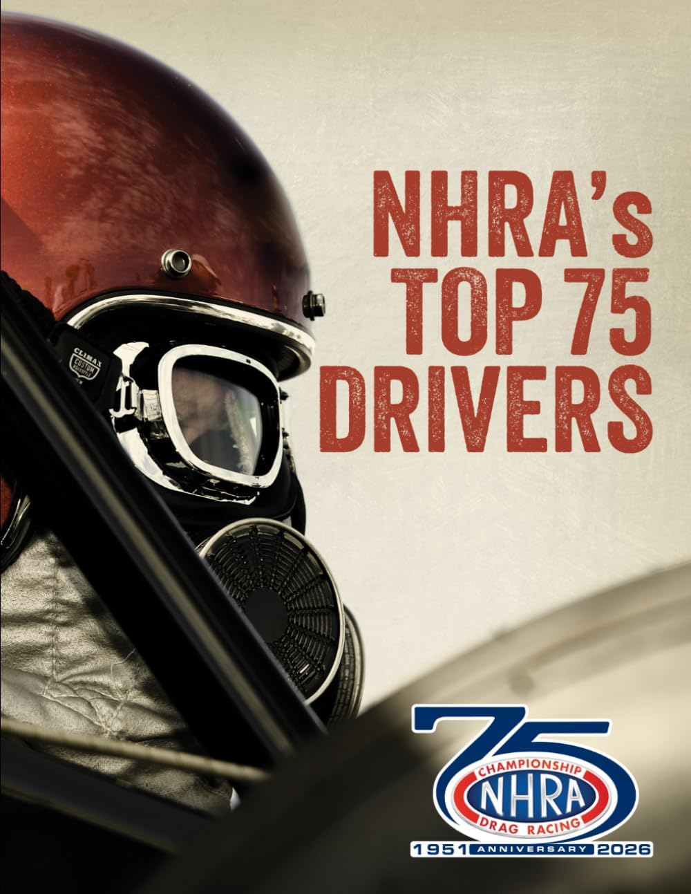 NHRA's Top 75 Drivers by NHRA Publications