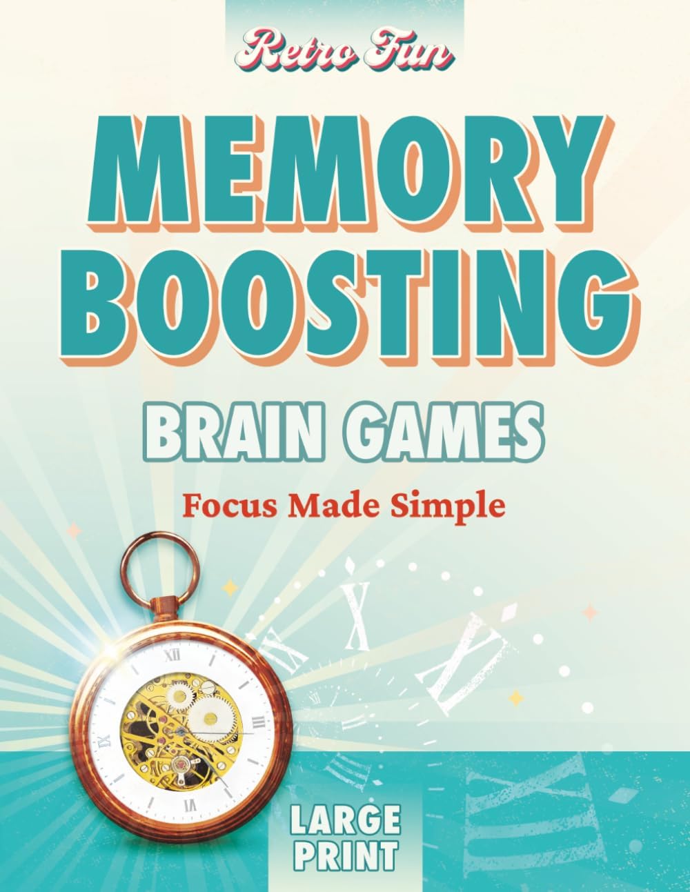 Retro Fun Memory Boosting Brain Games for Seniors & Adults: Large Print Puzzle & Activity Book to Strengthen Recall & Focus at Any Age with a Variety of Word & Visual Games by Retro Fun
