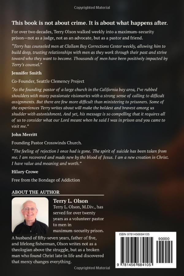 They Were in Prison and I Visited Them: Reflections on Mercy, Redemption, and the Men I Met Behind Bars by Terry L. Olson