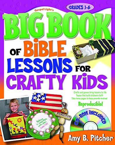 The Big Book of Bible Lessons for Crafty Kids (with CD-ROM) by Amy B. Pitcher