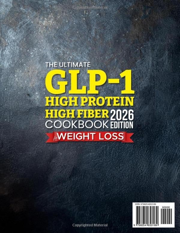 The Ultimate GLP1 High Protein High Fiber Cookbook for Weight Loss: Delicious GLP1 Diet Recipes, High Protein - High Fiber Meals for Weight Loss | 180 Day Meal Plan | 30 Min | 5 Bonuses by Clara Whitfield