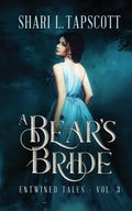 A Bear's Bride: A Retelling of East of the Sun, West of the Moon (Entwined Tales) by Shari L. Tapscott