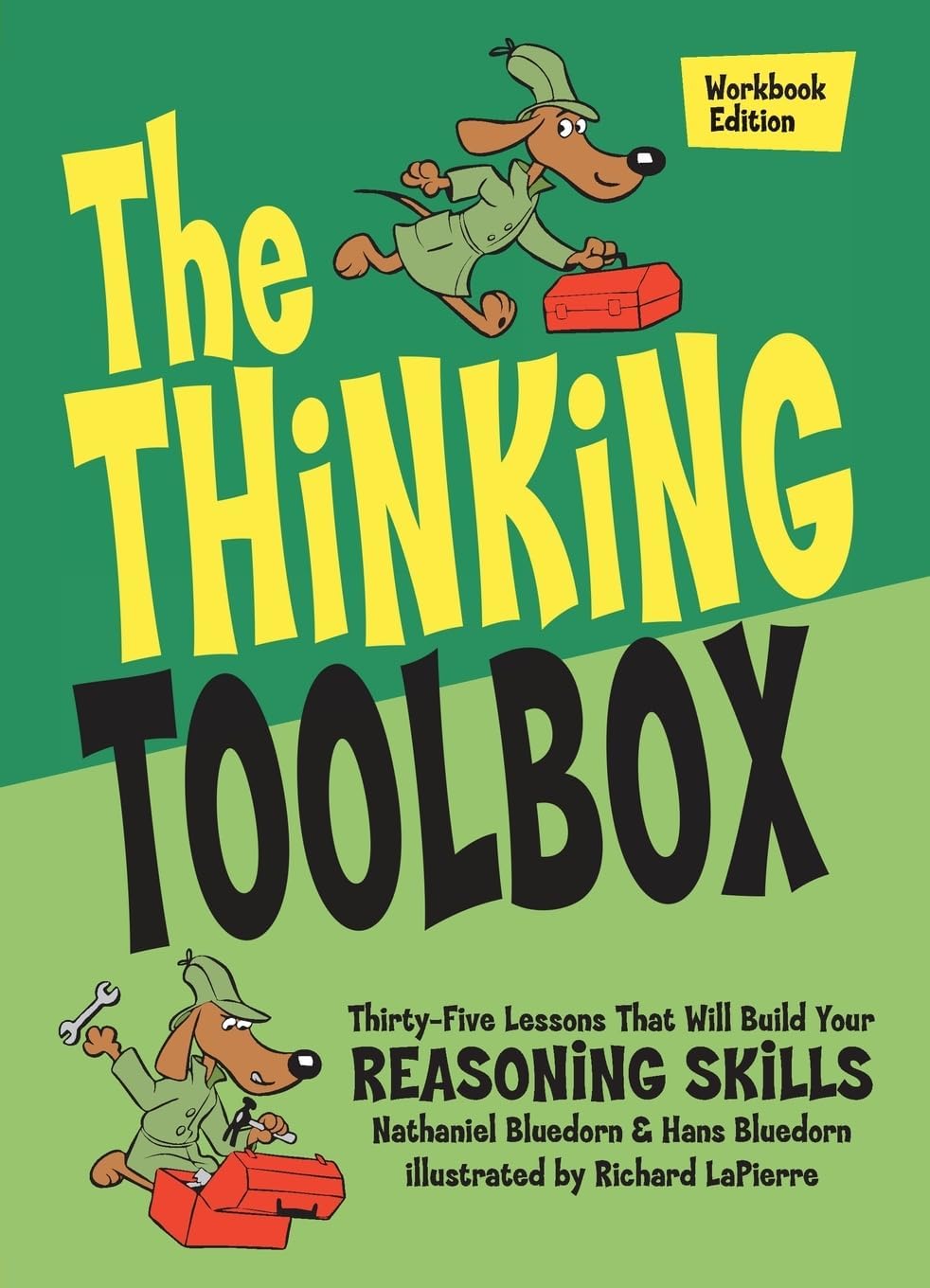 The Thinking Toolbox: Thirty-Five Lessons That Will Build Your Reasoning Skills by Nathaniel Bluedorn