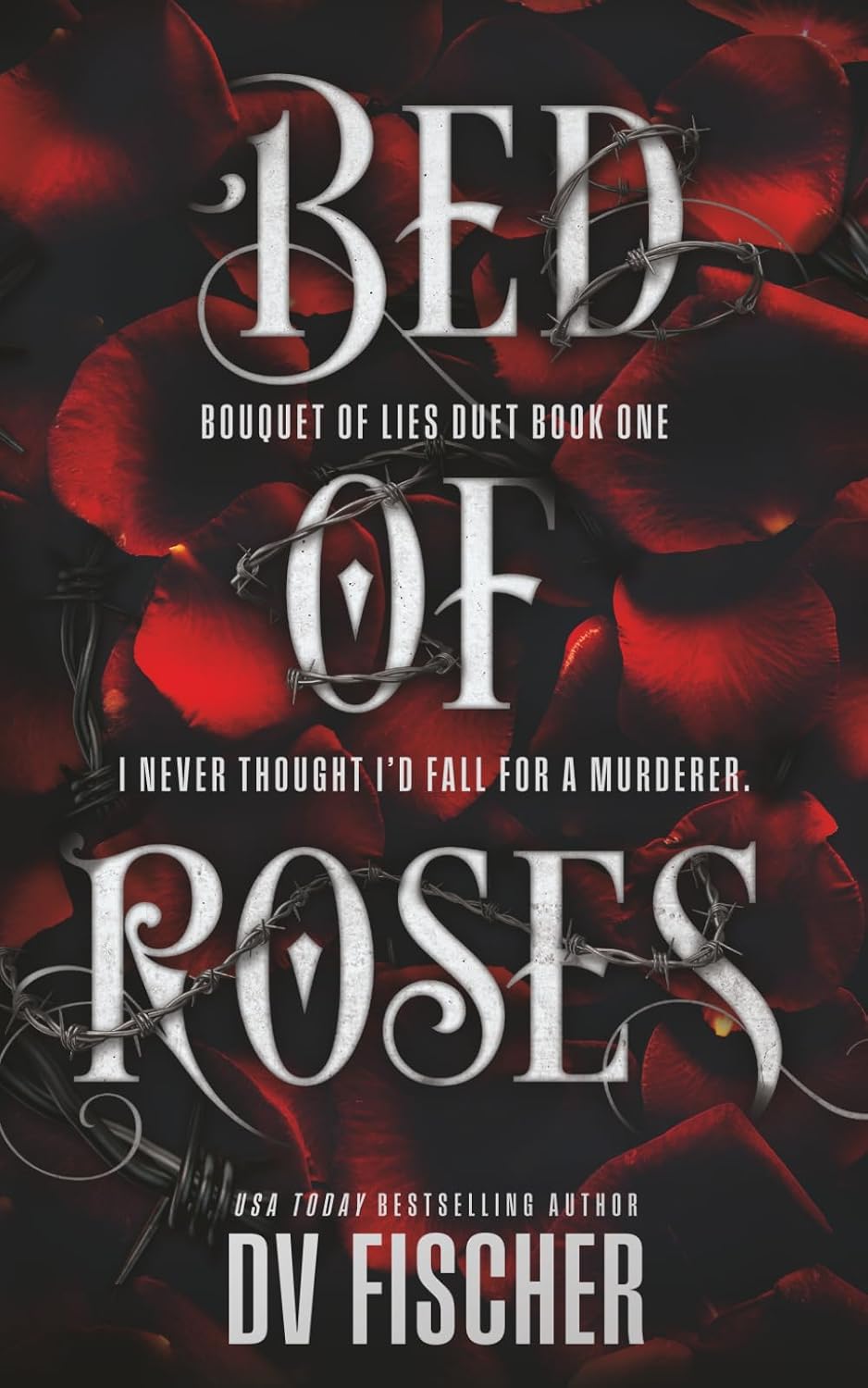 Bed of Roses: An Enemies To Lovers Curvy Girl Dark Romance (Bouquet of Lies Duet) by DV Fischer