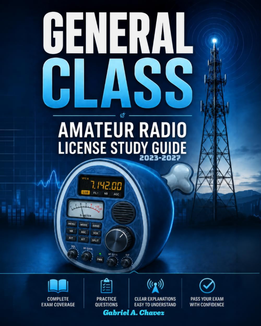 General Class Amateur Radio License Study Guide 2023-2027 by Gabriel Chavez