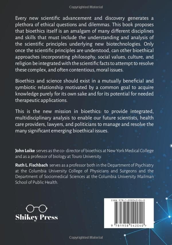 Science Based Bioethics: A Scientific Approach to Bioethical Decision Making by John D. Loike