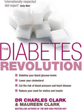 The Diabetes Revolution: A groundbreaking guide to managing your diabetes by Charles Clark