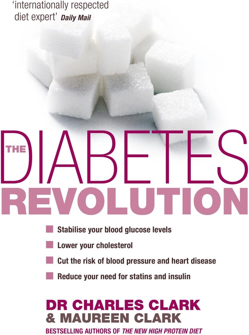 The Diabetes Revolution: A groundbreaking guide to managing your diabetes by Charles Clark