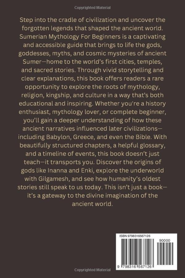 Sumerian Mythology For Beginners: Unveiling Ancient Truths, Forgotten Gods, and the Stories That Shaped the First Civilization by Andrew Ferdinard