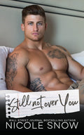 Still Not Over You: An Enemies to Lovers Romance (Enguard Protectors) by Nicole Snow