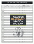 Amateur Ham Radio Station Log Book: Logbook For Serious Ham Radio Operators |Radio-wave Frequency & Power Test Logbook |Track All Communications| 8.5 x 11 in by Kaven Publishing