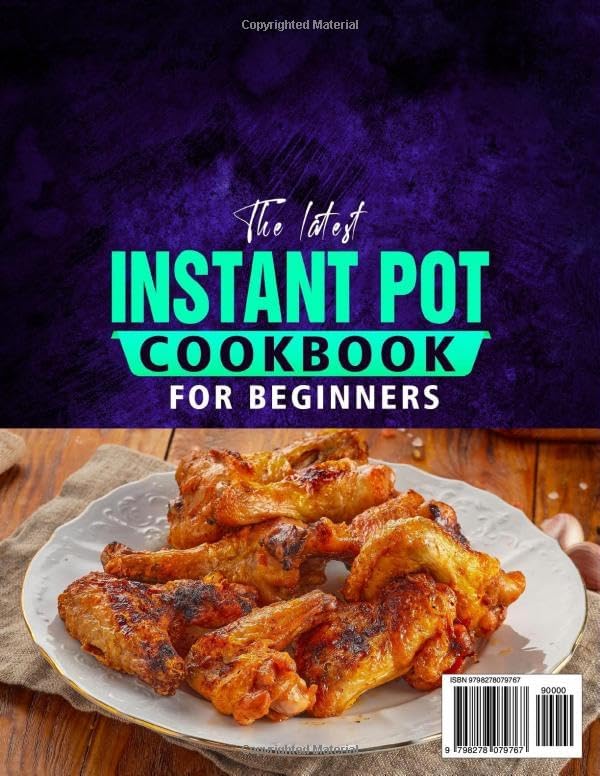 The Latest Instant Pot Cookbook for Beginners: Unlock Foolproof Instant Pot Recipes for Soups, Stews, Poultry, Seafood, Meats, Veggies, and Desserts | Your Shortcut to Flavorful Everyday Meals by Dorothy Milburn