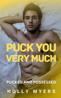 Puck You Very Much: An Enemies-to-Lovers, Dark MM Hockey Romance by Holly Myers