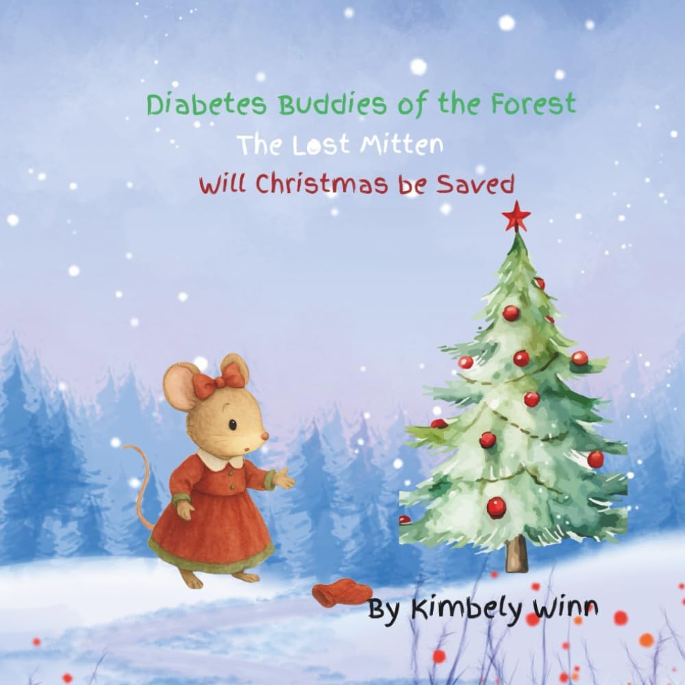 Diabetes Buddies of the Forest The Lost Mitten: A Diabetes Buddies Story of Friendship and Courage by Kimberly Winn