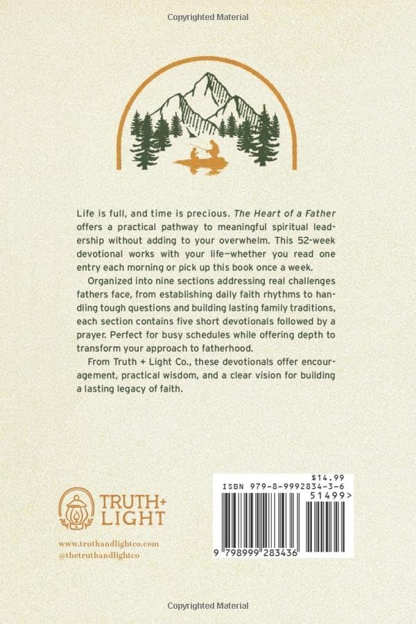The Heart of a Father: A 52-Week Men’s Devotional for Dads Leading with Purpose by Truth and Light