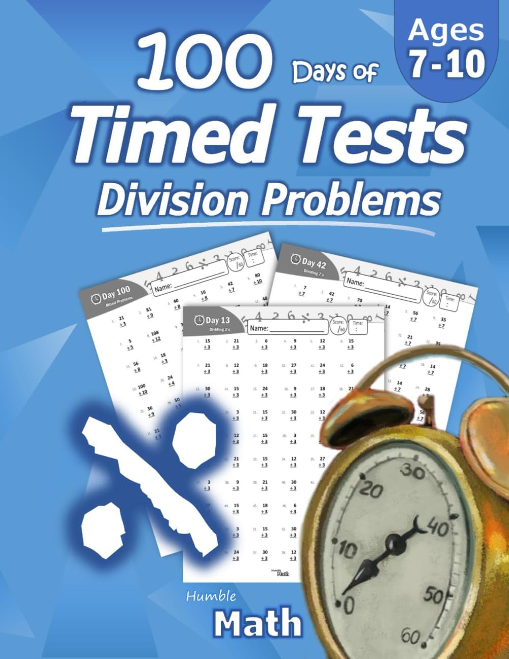 Humble Math - 100 Days of Timed Tests: Division: Grades 3-5, Math Drills, Digits 0-12, Reproducible Practice Problems by Humble Math