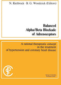 Balanced Alpha/Beta Blockade of Adrenoceptors: A Rational Therapeutic Concept in the Treatment of Hypertension and Coronary Heart Disease: Methods in Clinical Pharmacology, No. 5 by Norbert Rietbrock