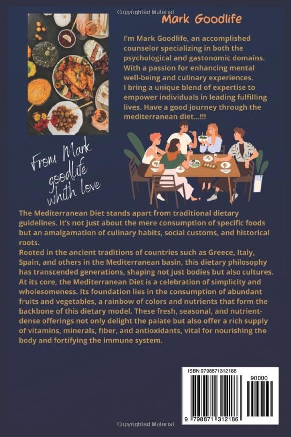 THE MEDITERRANEAN DIET FOR BEGINNERS 2024: Nourishing Your Body with Mediterranean Flavors by Mr. MARK GOODLIFE