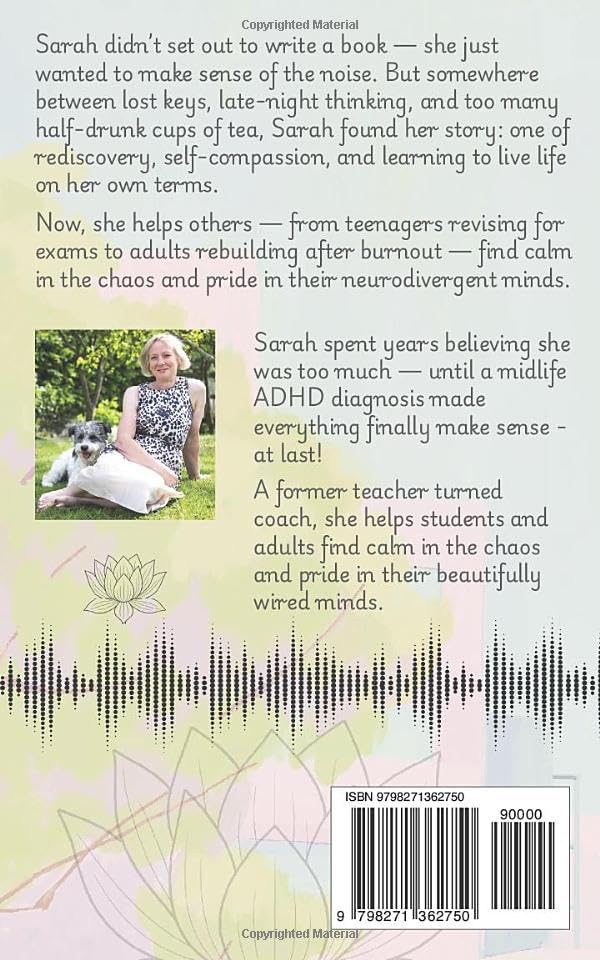 ADHD AT LAST: When the Noise Made Sense by Sarah Kennett