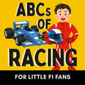 ABCs of Racing: A Formula 1 Alphabet Book for Future Race Car Drivers (Alphabet Explorers) by Little Acorn Press