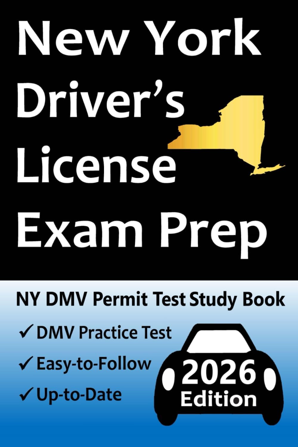 New York Driver’s License Exam Prep: Everything You Need to Pass → Practice Test Based on the Latest DMV Manual, Road Signs, Traffic Laws, & Detailed Explanations of What to Expect! by Easy Route Test Prep