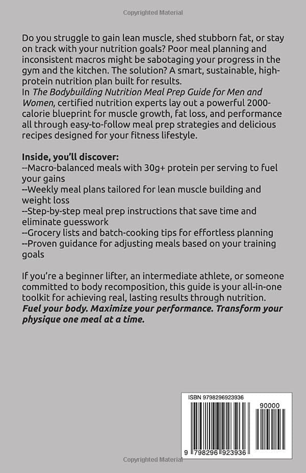 THE BODYBUILDING NUTRITION MEAL PREP GUIDE FOR MEN AND WOMEN: 2000-Calorie High-Protein Recipes, Macros, and Weekly Meal Plans to Build Lean Muscle and Lose Weight by ALEX BROWER RD
