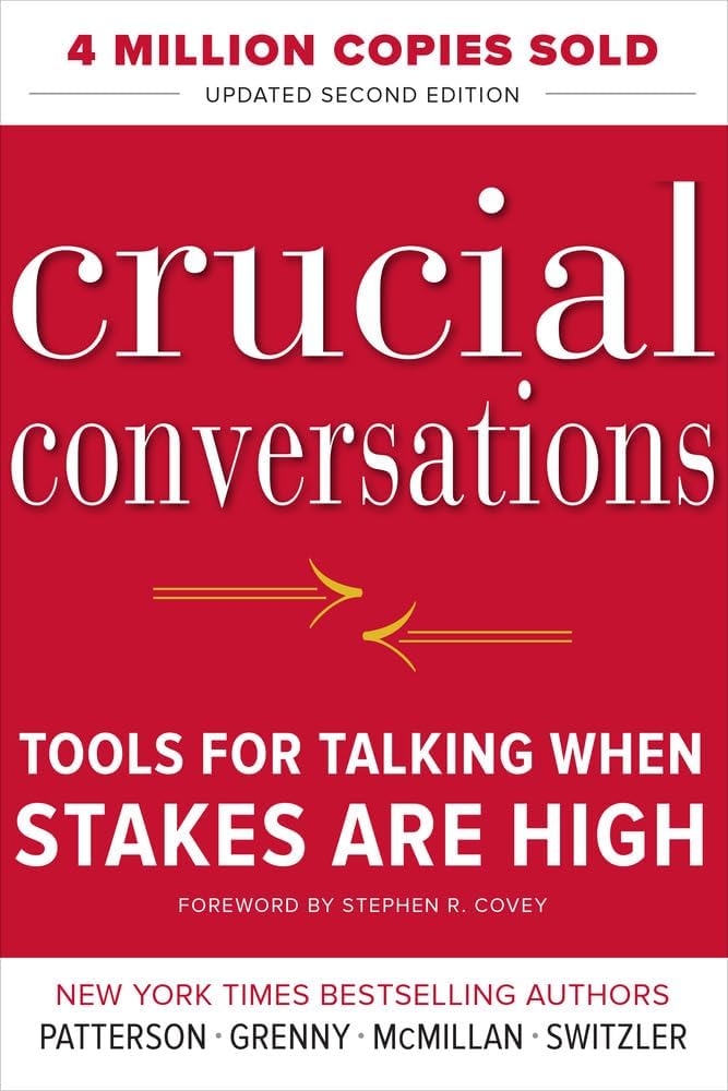 Crucial Conversations Tools for Talking When Stakes Are High, Second Edition by Kerry Patterson