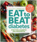 Diabetic Living Eat to Beat Diabetes: Stop Type 2 Diabetes and Prediabetes: 175 Healthy Recipes to Change Your Life by Diabetic Living Editors