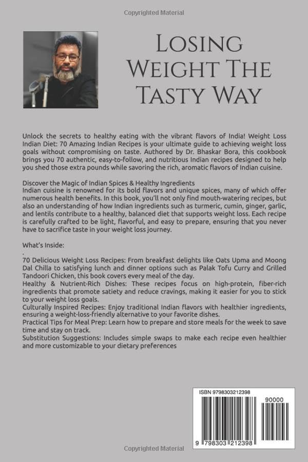 Weight Loss Indian Diet: 70 Amazing Indian Recipes and Plans by Dr Bhaskar Bora