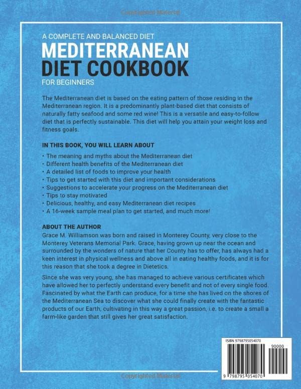 Mediterranean Diet Cookbook for Beginners: A Complete and Balanced Diet: A 16-Week Smart Meal Plan Based on Daily Calorie Needs. Quick and Easy ... Than 365 Days (Mediterranean Diet With Grace) by Grace M. Williamson