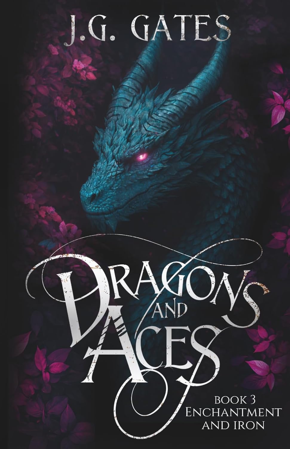 Enchantment and Iron: Dragons and Aces Book 3 (Dragons and Aces Series) by J. G. Gates