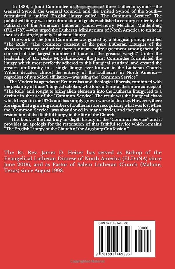 The Common Service: The English Liturgy of the Church of the Augsburg Confession by James D. Heiser