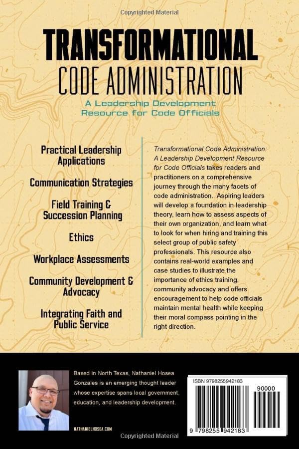 Transformational Code Administration: A Leadership Development Resource for Code Officials by Nathaniel Hosea Gonzales