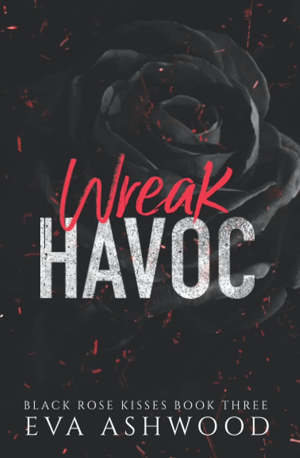 Wreak Havoc: A Reverse Harem Enemies-to-Lovers Romance (Black Rose Kisses) by Eva Ashwood