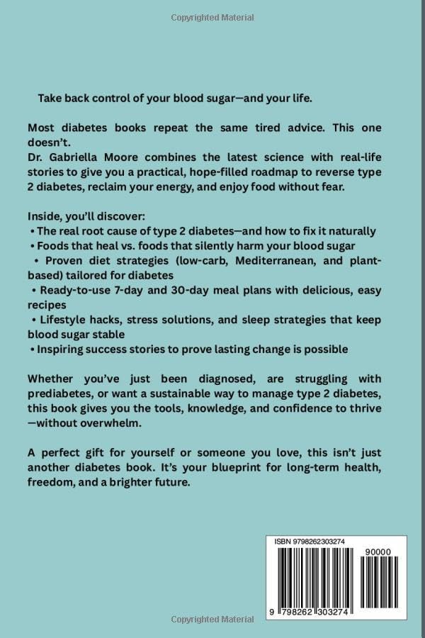 The Diabetes Reversal Blueprint: Reverse Type 2 Diabetes Naturally, Lower Blood Sugar, and Reclaim Your Health with Proven Diet, Lifestyle, and Meal Plans by Dr. Gabriella Moore